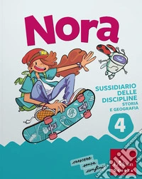 Nora. Un salto nelle discipline. Discipline antropologiche. Con Soria, Geografia, MappeLAB Storia e Geografia 4-5. Per la 4ª classe della Scuola elementare. Con e-book. Con espansione online. Vol. 1 libro