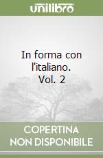 In forma con l'italiano. Vol. 2 libro