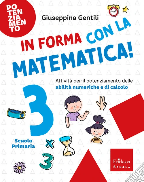 In forma con la matematica. Attività per il potenziamento delle abilità numeriche e di calcolo. Vol. 3
