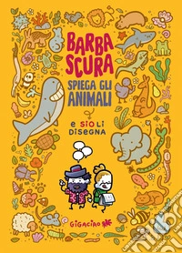 Barbascura spiega gli animali e Sio li disegna libro
