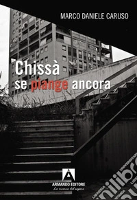 Chissà se piange ancora libro