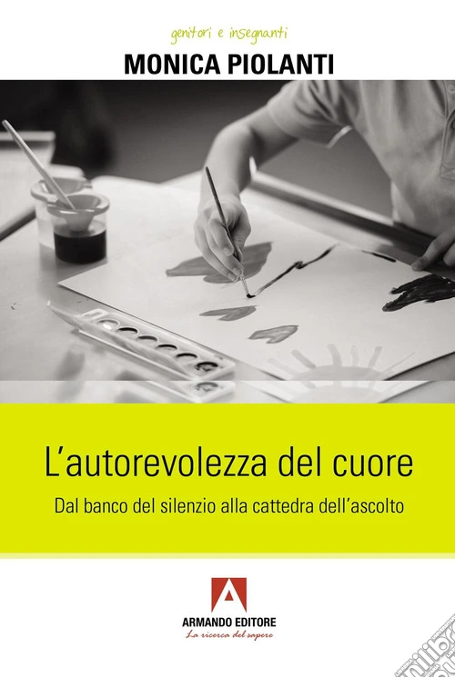 L'autorevolezza del cuore. Dal banco del silenzio alla cattedra dell'ascolto