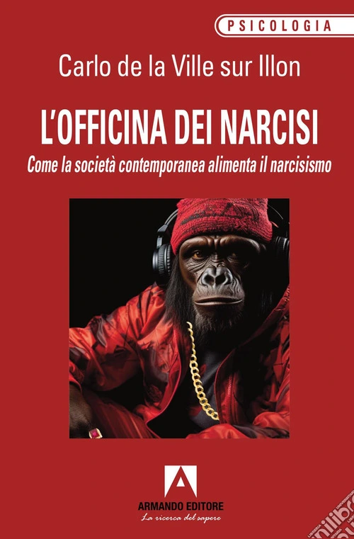 L'officina dei narcisi. Come la società contemporanea alimenta il narcisismo
