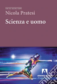 Scienza e uomo libro
