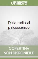 Dalla radio al palcoscenico libro