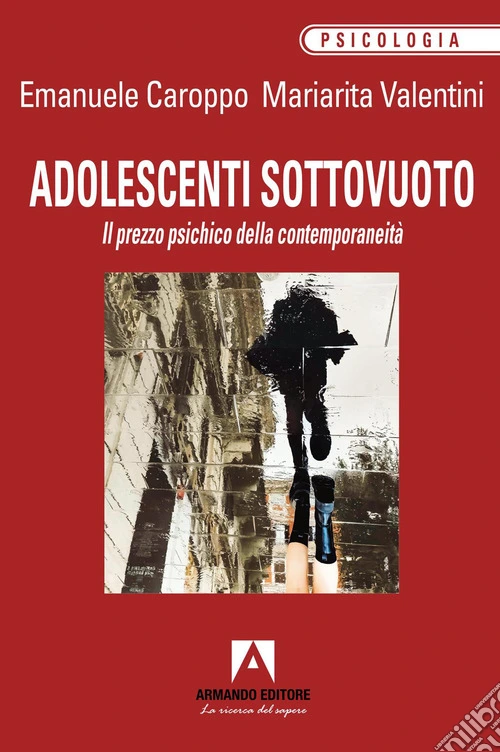 Adolescenti sottovuoto. Il prezzo psichico della contemporaneità