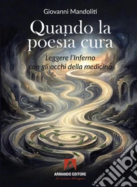 Quando la poesia cura. Leggere l'Inferno con gli occhi della medicina