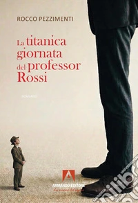 Titanica giornata del professor Rossi libro