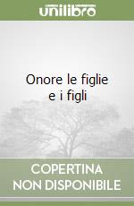 Onore le figlie e i figli libro