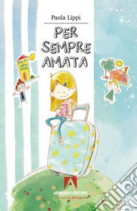 Per sempre amata. Ediz. a colori