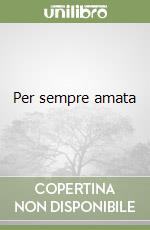 Per sempre amata libro