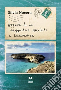 Appunti di un viaggiatore sperduto a Lampedusa libro