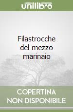 Filastrocche del mezzo marinaio libro