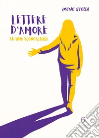 Lettere d'amore ad una sconosciuta libro