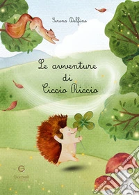 Le avventure di Ciccio Riccio. Ediz. illustrata libro