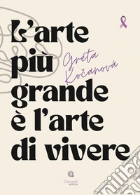 L'arte più grande è l'arte di vivere