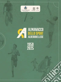 Almanacco dello sport Alberobellese 1950-2025 libro