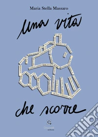 Una vita che scorre libro