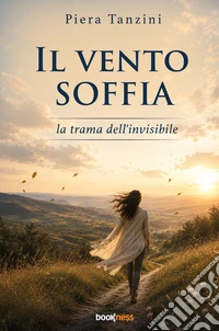 Il vento soffia. La trama dell'invisibile