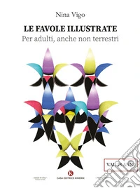 Le favole illustrate. Per adulti, anche non terrestri libro