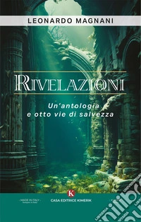 Rivelazioni. Un'antologia e otto vie di salvezza libro