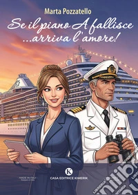Se il piano A fallisce... arriva l'amore! libro