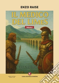 Il medico del Limes. Vol. 1 libro