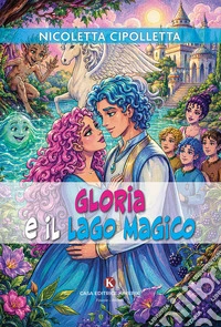 Gloria e il Lago Magico libro