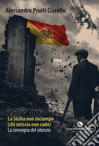 La Sicilia non inciampa (chi striscia non cade)