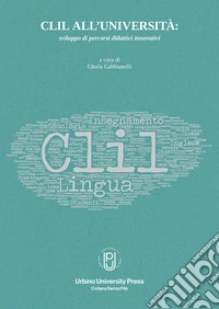 Didattica in lingua straniera: CLIL-Uniurb. Bilancio di un progetto libro