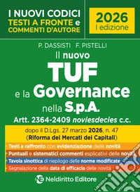 Il nuovo codice TUF e la Governance nella S.p.A. 2026 con testi a fronte e commenti d'autore libro