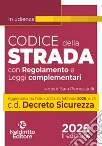 Codice della Strada 2026 in Udienza aggiornato al Decreto Sicurezza libro