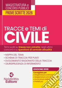 Tracce e temi di diritto civile 2026. Per il concorso in magistratura e per i concorsi superiori. Nuova ediz. libro