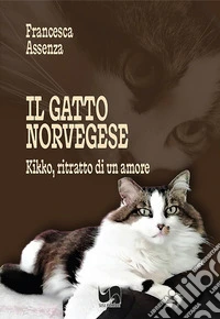 Il gatto norvegese. Kikko, ritratto di un amore libro