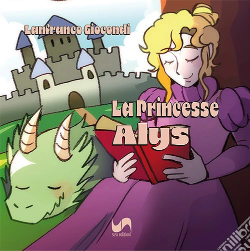 La princesse Alys. Ediz. illustrata