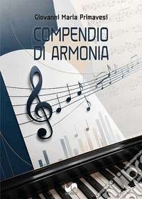 Compendio di armonia. Ediz. illustrata libro