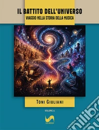 Il battito dell'universo. Viaggio nella storia della musica libro