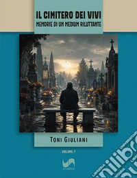 Il cimitero dei vivi. Memorie di un medium riluttante libro