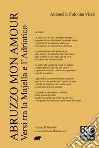 Abruzzo mon amour. Versi tra la Majella e l'Adriatico libro