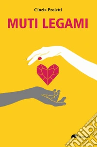Muti legami. Ispirato a una storia vera