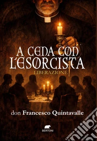 A cena con l'esorcista. Liberazione