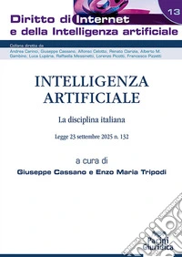 Intelligenza artificiale. La disciplina italiana. Legge 23 settembre 2025 n. 132 libro