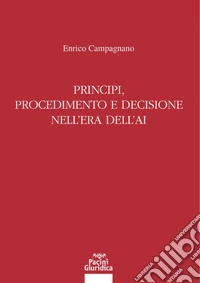 Principi, procedimento e decisione nell'era dell'AI libro