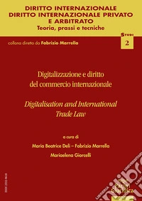 Digitalizzazione e contratti del commercio internazionale-Digitalisation and international trade law libro