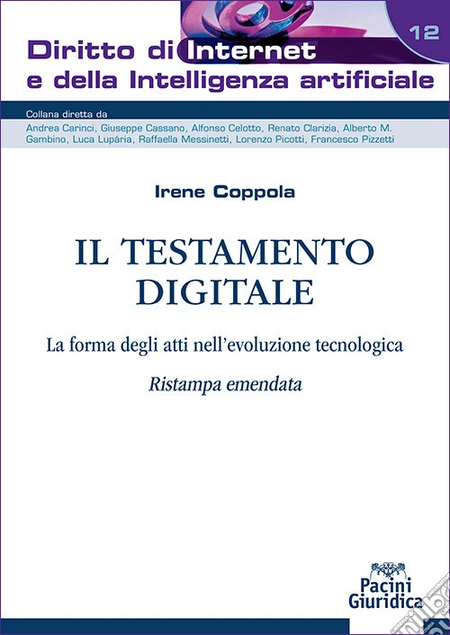Il testamento digitale. La forma degli atti nell'evoluzione tecnologica. Ristampa emendata