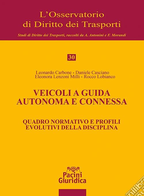 Veicoli a guida autonoma e connessa. Quadro normativo e profili evolutivi della disciplina