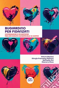 Bugiardino per fidanzati. Conseguenze e avvertenze per una scelta consapevole di coppia
