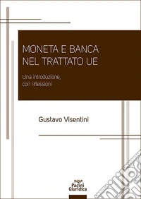 Moneta e banca nel Trattato UE. Una introduzione, con riflessioni