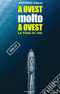 A ovest molto a ovest. La fuga di Joe libro