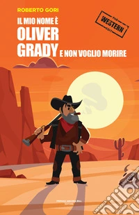 Il mio nome è Oliver Grady e non voglio morire libro